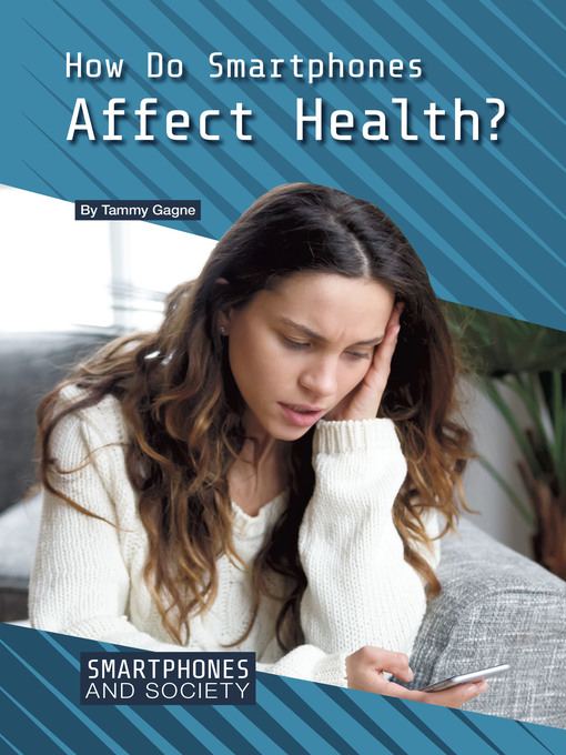 Title details for How Do Smartphones Affect Health? by Tammy Gagne - Available